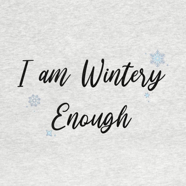 I am WINTERY Enough (Black) by Hallmarkies Podcast Store